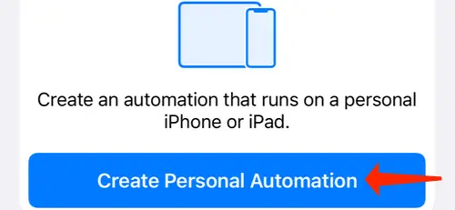 Tap Create Personal Automation