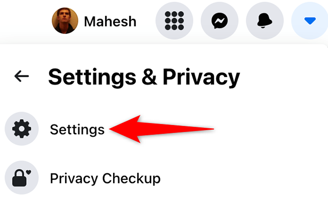 Choose "Settings" from the "Settings & Privacy" menu on Facebook.