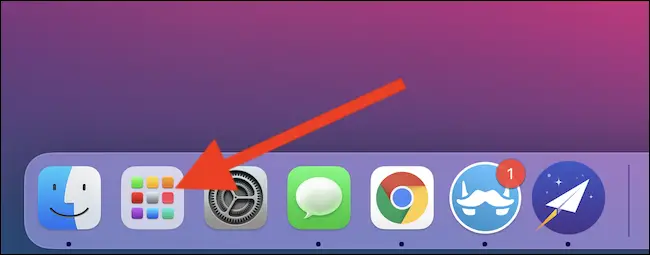 Click the Launchpad button in your Mac's dock