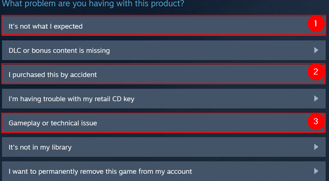 Any of the three highlighted options immediately give you the choice to request a refund.
